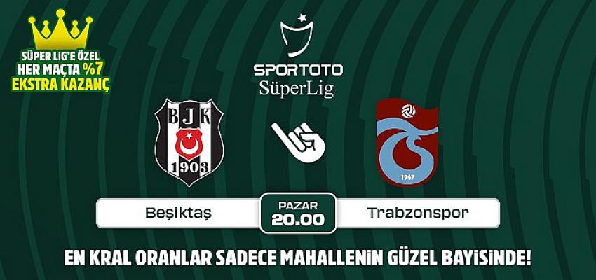 Beşiktaş-Trabzonspor derbisinin Kral Oranlar’ı sadece Mahallenin Güzel Bayisinde