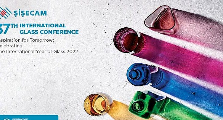 Uluslararası Cam Yılı ve Camın Mucizeleri   Şişecam Cam Konferansı’nda Kutlandı