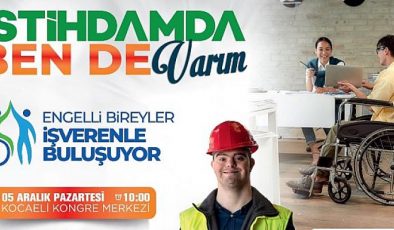 1000 özel gereksinimli birey 245 işverenle buluşuyor
