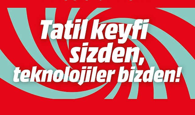 MediaMarkt'ın Tatil Kampanyası 15 Nisan'a kadar yeni ürünlerle devam ediyor